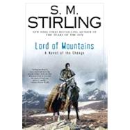 Lord of Mountains A Novel of the Change 9780451464767