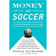 Money and Soccer: A Soccernomics Guide 9781568584768