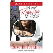 In My Rearview Mirror A Novel 9781593094768