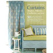 A Beginner's Guide to Making Curtains, Shades, Pillows, Cushions, and More 9781782494768