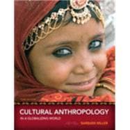 Cultural Anthropology in a Globalizing World Plus NEW MyAnthroLab with eText -- Access Card Package 9780205924769