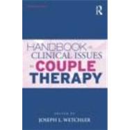 Handbook of Clinical Issues in Couple Therapy 9780415804769