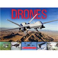 Drones: From Insect Spy Drones to Bomber Drones 9780545664769