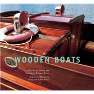 Wooden Boats: The Art of Loving and Caring for Wooden Boats 9781632204769