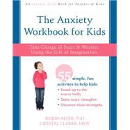 The Anxiety Workbook for Kids 9781626254770