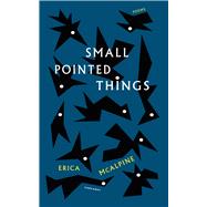 Small Pointed Things - Erica McAlpine