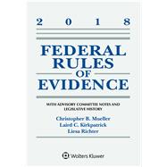 Federal Rules of Evidence: With Advisory Committee Notes and Legislative History: 2018 Statutory Supplement (Supplements) 9781454894773
