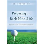 Preparing for the Back Nine of Life 9781599324777