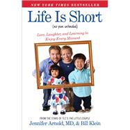 Life Is Short (No Pun Intended) Love, Laughter, and Learning to Enjoy Every Moment 9781476794778