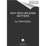 Why New Orleans Matters 9780062414779