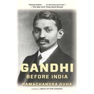 Gandhi Before India 9780307474780