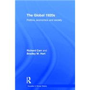 The Global 1920s: Politics, Economics and Society 9781138774780