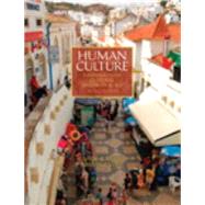 Human Culture Highlights of Cultural Anthropology Plus NEWMyAnthroLab with eText -- Access Card Package 9780205924783