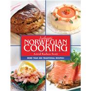 Authentic Norwegian Cooking: Traditional Scandinavian Cooking Made Easy 9781632204783