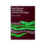 Basic Elements of Landscape Architectural Design 9780881334784