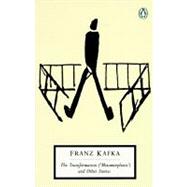 The Transformation (Metamorphosis) and Other Stories Works Published During Kafka's Lifetime 9780140184785