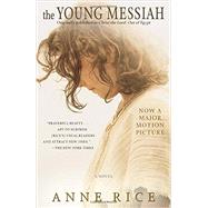 The Young Messiah (Movie tie-in) (originally published as Christ the Lord: Out of Egypt) 9780399594786