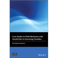 Case Studies in Fluid Mechanics With Sensitivities to Governing Variables 9781119524786