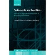 Parliaments and Coalitions The Role of Legislative Institutions in Multiparty Governance 9780199674787