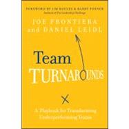 Team Turnarounds : A Playbook for Transforming Underperforming Teams 9781118144787