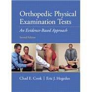 Orthopedic Physical Examination Tests An Evidence-Based Approach 9780132544788