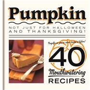 Pumpkin: Not Just for Halloween and Thanksgiving! 9781846014789