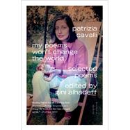 My Poems Won't Change the World Selected Poems 9780374534790