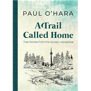 A Trail Called Home 9781459744790