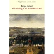 The Meaning of the Second World War 9781844674794