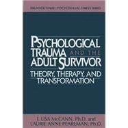 Psychological Trauma And Adult Survivor Theory: Therapy And Transformation 9781138004795