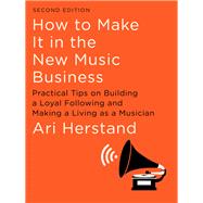 How to Make It in the New Music Business 9781631494796