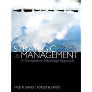 Strategic Management A Competitive Advantage Approach, Concepts & Cases 9780133444797