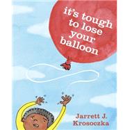 It's Tough to Lose Your Balloon 9780385754798