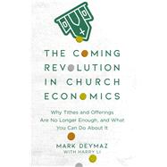 The Coming Revolution in Church Economics 9780801094798
