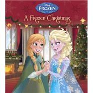 A Frozen Christmas (Disney Frozen) 9780736434799