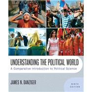 Understanding the Political World: A Comparative Introduction to Political Science Value Package (includes MyPoliSciKit Student Access for International Relations and Comparative Politics) 9780205674800