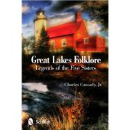 Great Lakes Folklore: Legends of the Five Sisters 9780764344800
