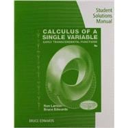 Student Solutions Manual for Larson/Edwards’ Calculus of a Single Variable: Early Transcendental Functions, 6th 9781285774800