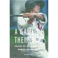 A Game of Their Own: Voices of Contemporary Women in Baseball 9780803244801