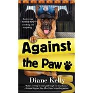 Against the Paw A Paw Enforcement Novel 9781250094803