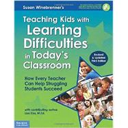 Teaching Kids With Learning Difficulties in Today's Classroom: How Every Teacher Can Help Struggling Students Succeed 9781575424804
