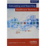 Calculating and Reporting Healthcare Statistics 9781584264804