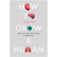 How to Grow a Human 9780226654805