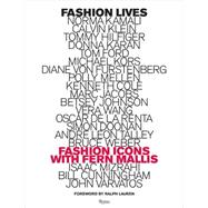 Fashion Lives: Fashion Icons With Fern Mallis 9780847844807