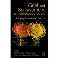 Grief and Bereavement in Contemporary Society: Bridging Research and Practice 9780415884808