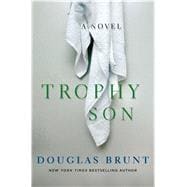 Trophy Son A Novel 9781250114808