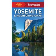 Frommer's Yosemite & Neighboring Parks 9781628874808