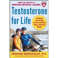 Testosterone for Life: Recharge Your Vitality, Sex Drive, Muscle Mass, and Overall Health 9780071494809