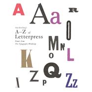 Alan Kitching's A-z of Letterpress: Fonts from the Typography Workshop 9781780674810
