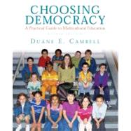 Choosing Democracy A Practical Guide to Multicultural Education 9780135034811